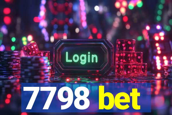 7798 bet